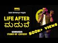 Life After Maduve | Kannada Stand Up Comedy | Namdu K | Subrahmanya Hegde