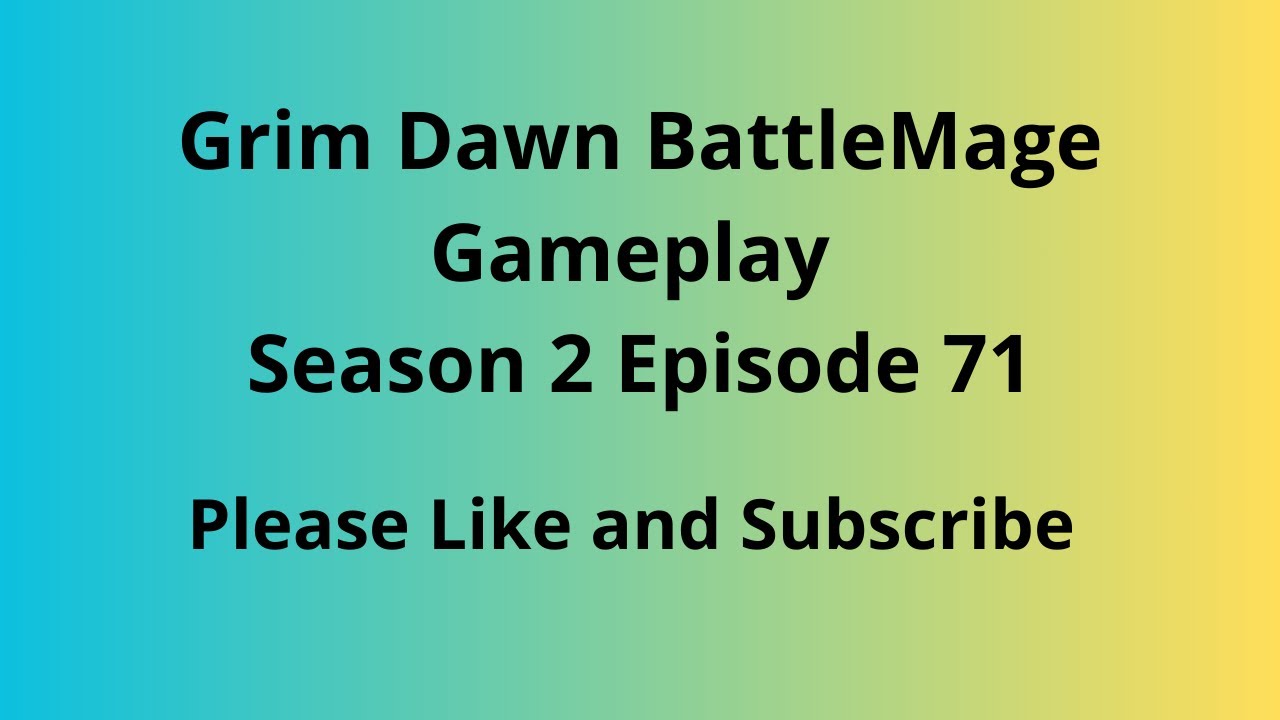 Grim Dawn Gameplay BattleMage Season 2 Episode 71