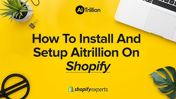 How to Install and Setup AiTrillion on Shopify | AiTrillion Shopify