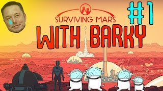 THE BEGINNING! Surviving Mars With Barky: Episode 1