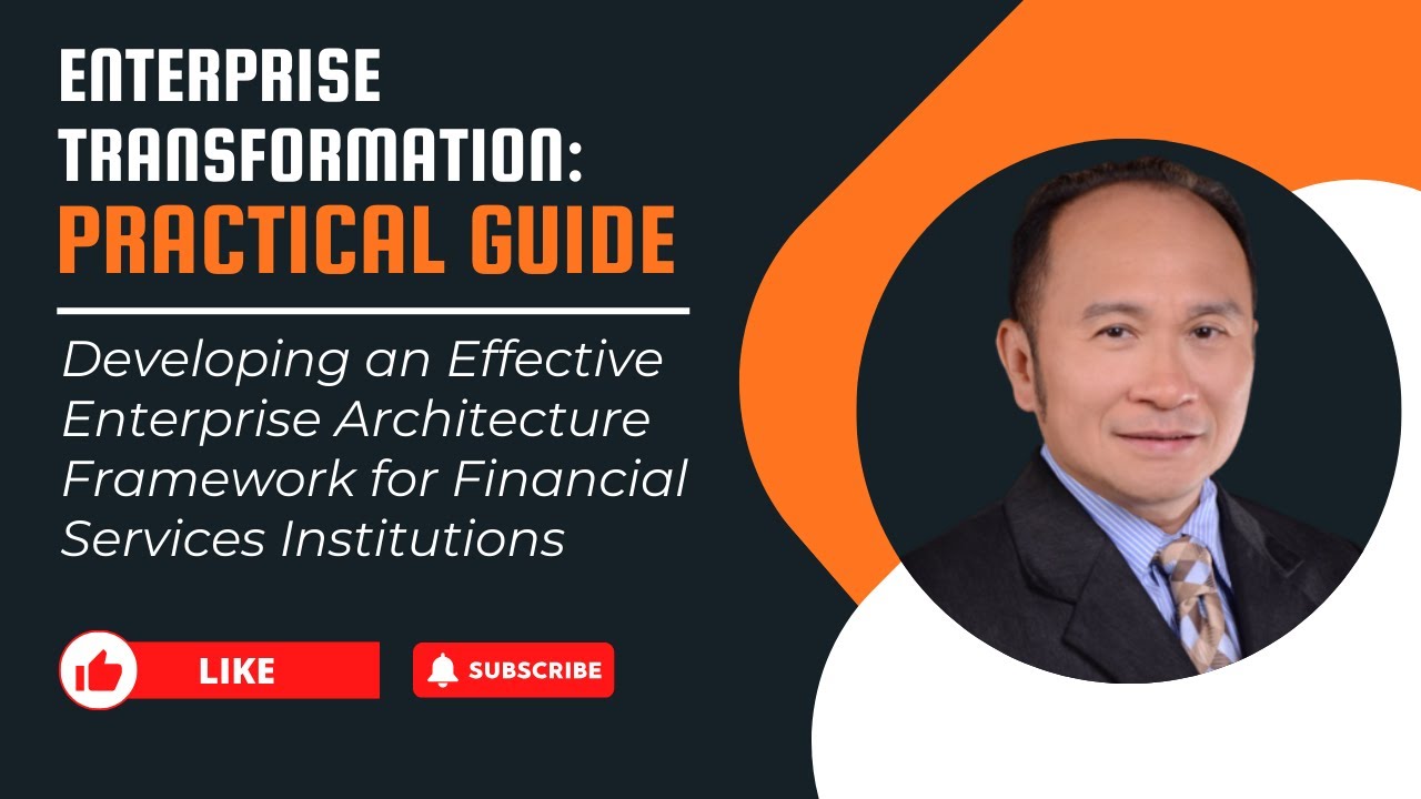 Developing an Effective Enterprise Architecture Framework for Financial Services Institutions