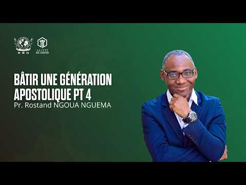 Prédication : BÂTIR UNE GÉNÉRATION APOSTOLIQUE PT 4 | 10-05-2026 | LA CITÉ DE DAVID - PR. ROSTAND NGOUA NGUEMA