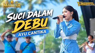 SUCI DALAM DEBU - AYU CANTIKA | MAHESA MUSIK | TUNGGORO PREMBETAN BATANG