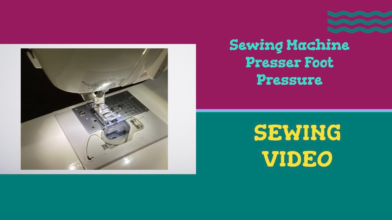Presser Foot Pressure Tension YouTube