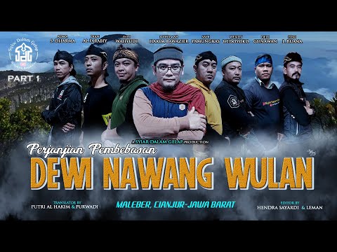 Part 1 | Perjanjian Pembebasan Dewi Nawang Wulan - Maleber Gn. Gede | Syiar Dalam Gelap