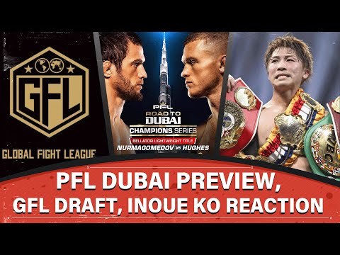 PFL Dubai Preview, GFL Mock Draft, Inoue KO Reaction | Full Episode