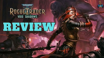 WH40K: Rogue Trader - Void Shadows Review