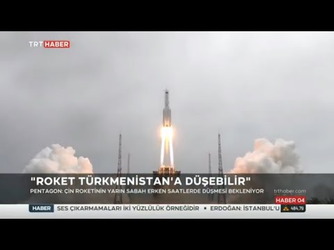 Çin Roketi Türkmenistan'a Düşebilir 9.05.2021 TURKEY