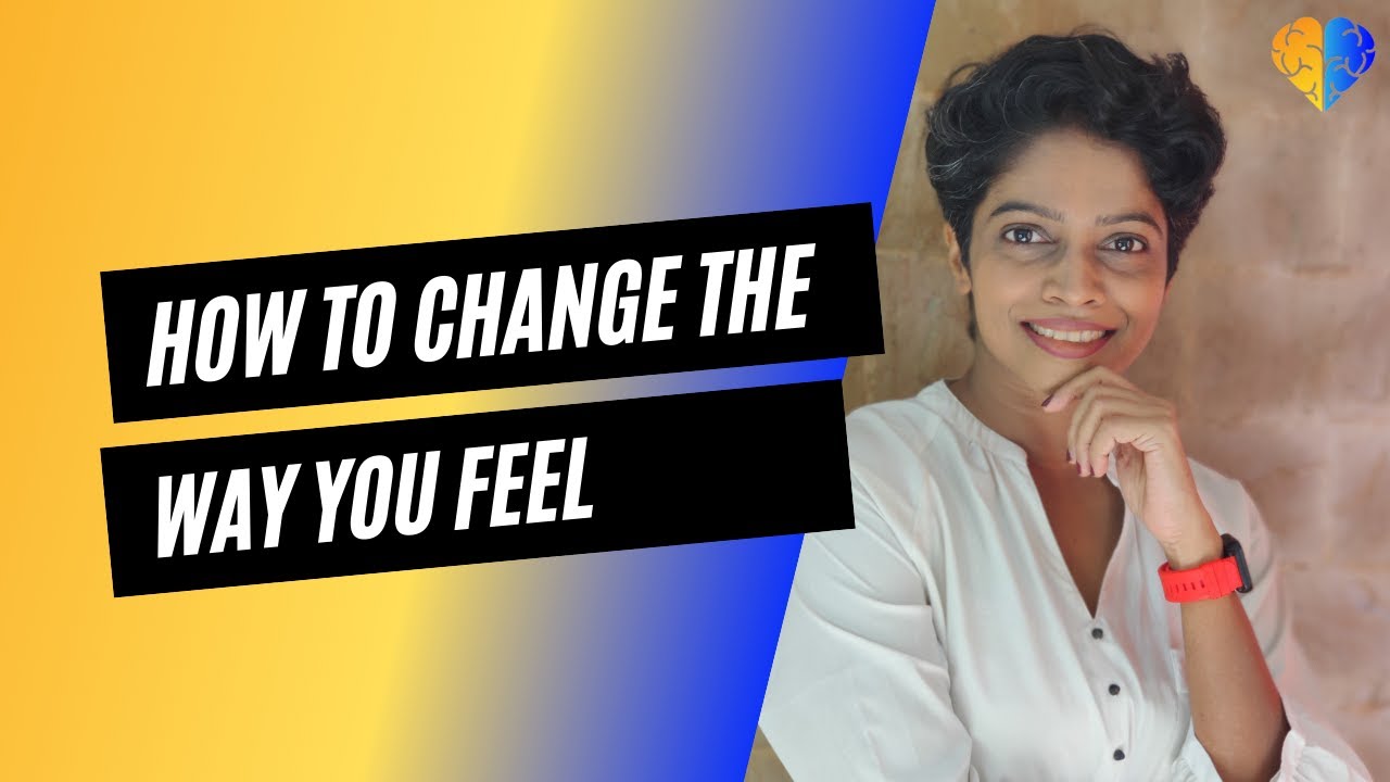How to change your feelings - YouTube