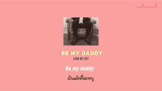 Be My Daddy - Lana Del Rey (thaisub)