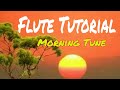 MORNING TUNE FLUTE TUTORIALS || BANSURI GURU|| BY PUSHKAL SRIVASTAVA