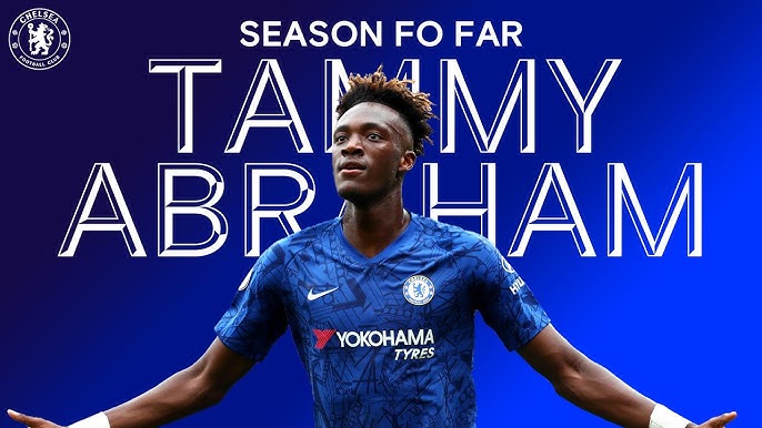 Tammy Abraham - Hành Trình Niềm Hy Vọng Từ Học Viện