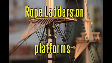 HMS Endeavour - part 41 Rope Ladders On Platforms