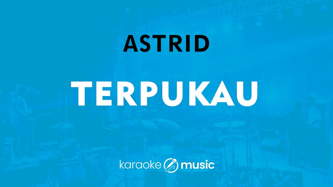 Terpukau - Astrid (KARAOKE VERSION)