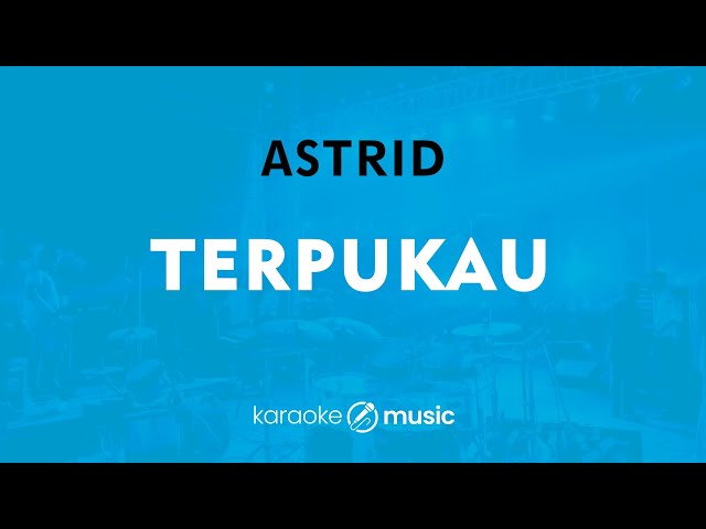 Terpukau - Astrid (KARAOKE VERSION) class=