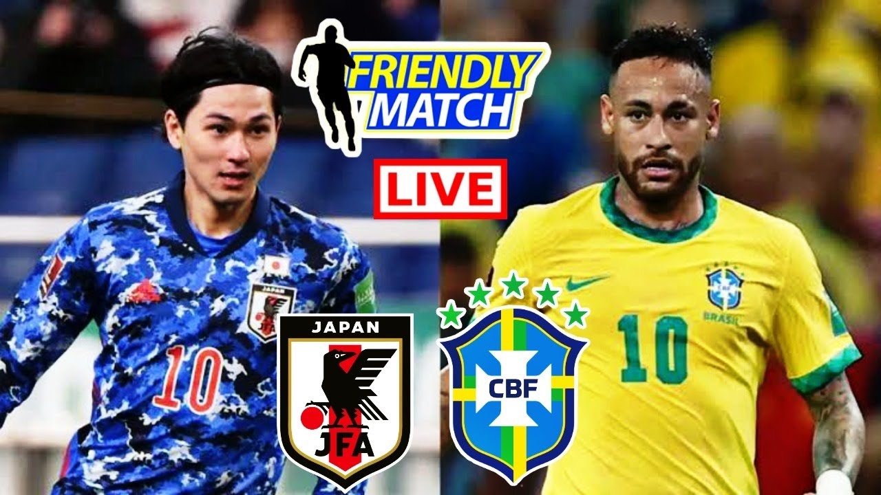 Brazil vs Japan Live Friendly football Match Japan vs Brazil Live