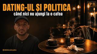 Dating-ul și Politica — când nici nu ajungi la o cafea