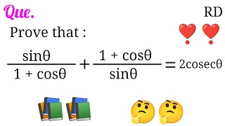 Prove that : sinθ/1 cosθ   1 cosθ/sinθ = 2cosecθ ...|| Class 10 || rd question ||