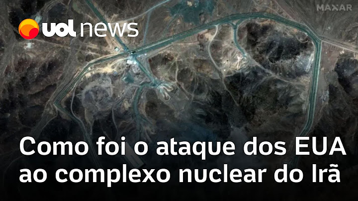 EUA atacam instalações nucleares do Irã: entenda como foi operação ao Fordow