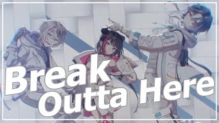 【Cover】Break Outta Here【ver. Hoshi / @kanalia_s / @zeraalis】