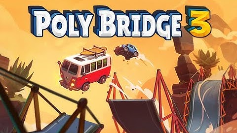 Poly Bridge 3 Walkthrough: Complete Levels 1 to 6 Solutions & Easy Bridge Designs