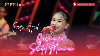 Download Lagu GARA2 SEBOTOL MINUMAN | DEDE APRIL | ORKES DANGDUT ZAMAN NOW “GALLANTRY” HUT LAPANGAN CANDRAMAWA MP3