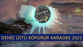 Deni̇z Üstü Köpürür - Karaoke