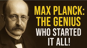 HOW MAX PLANCK CHANGED EVERYTHING WE NOW ABOUT THE UNIVERSE!