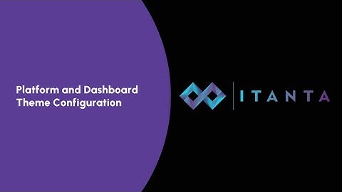 How to Configure Platform and Dashboard Theme in Itanta