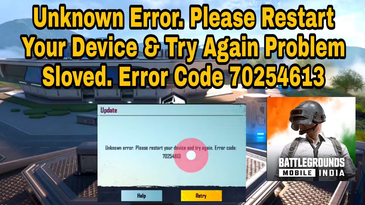 Fix Unknown Error. Please Restart Your Device & Try Again Problem Sloved.  Error Code 70254613 | Pubg - YouTube