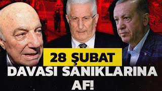 28 ŞUBAT DAVASI SANIKLARINA AF! RESMİ GAZETE'DE YAYIMLANDI!