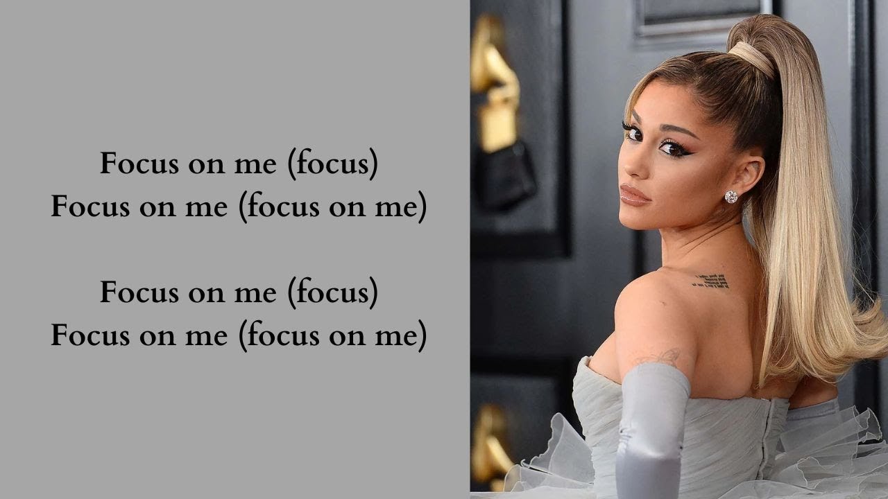Focus Letras Focus - Ariana Grande (Lyrics) - YouTube