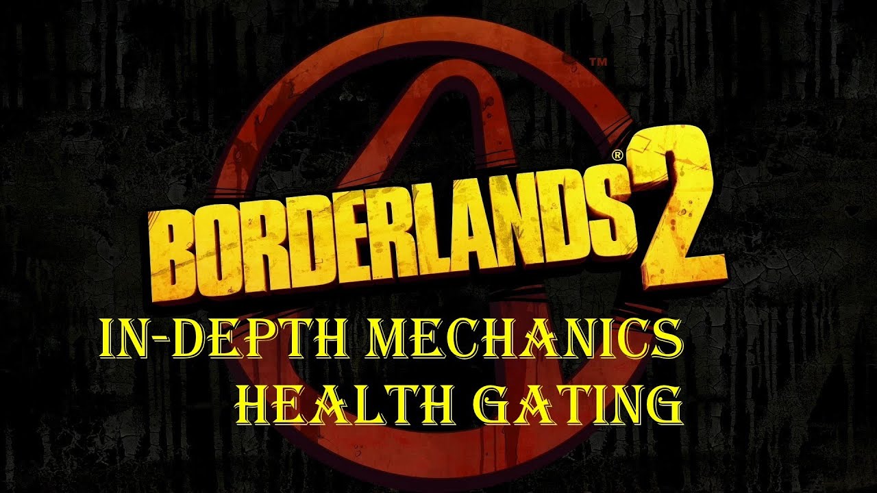 Взгляд на механику в Borderlands 2 — Health Gating