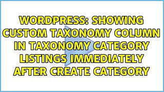 Showing custom taxonomy column in taxonomy category listings immediately after create category