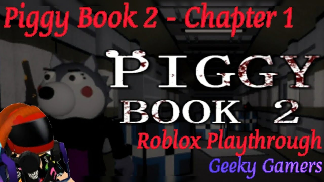 Piggy Book 2 Chapter 1 Roblox Playthrough Youtube - robux giveaway piggy book 2