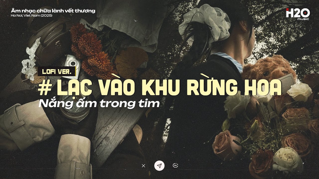 𝐏𝐥𝐚𝐲𝐥𝐢𝐬𝐭 Nắng Ấm Trong Tim ~ Lạc Vào Khu Rừng Hoa...🌌 Lofi Chill Hot TikTok Sưởi Ấm Trái Tim