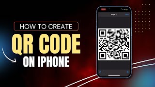 How to Create QR Code on iPhone | Use Shortcuts to Make QR Codes