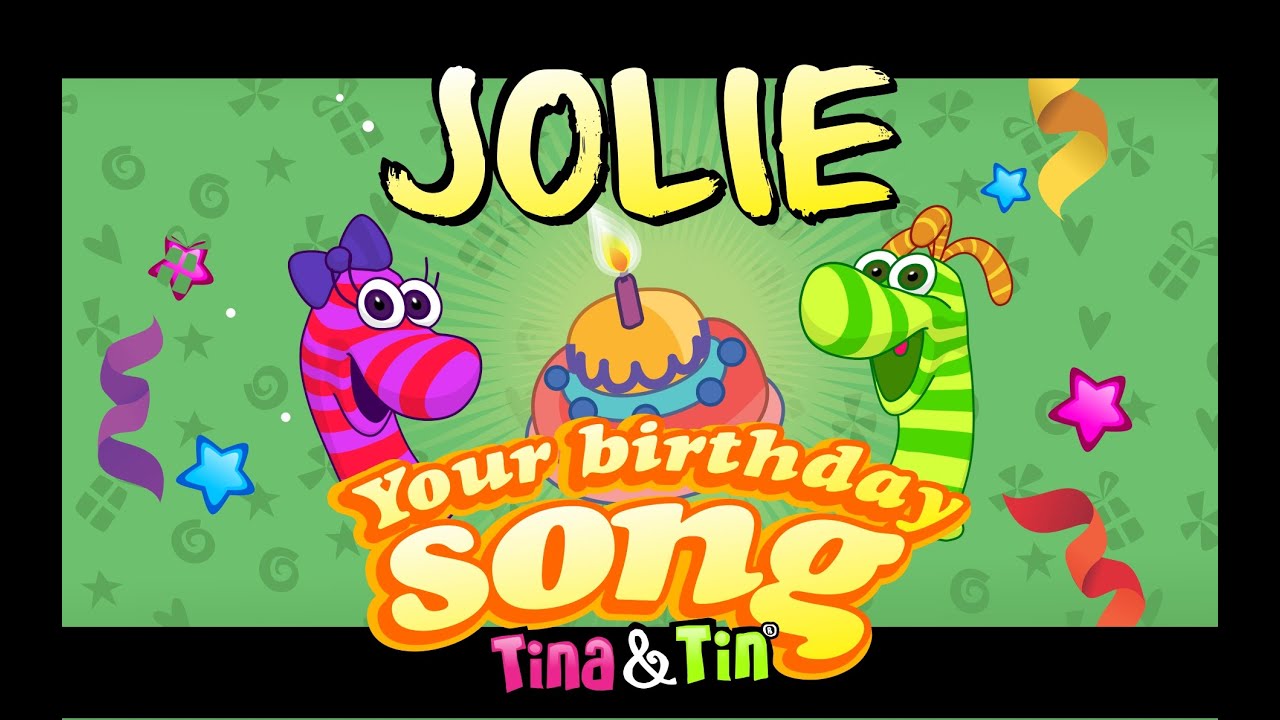 Tina&Tin Happy Birthday JOLIE (Personalized Songs For Kids) 
