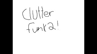 ClutterFunk 2 Preview