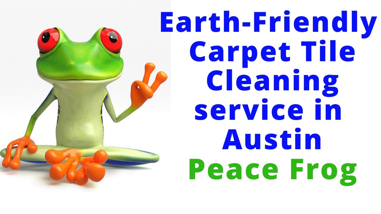 Peace Frog Earth-Friendly Carpet Tile Upholstery Grout & rug cleaning Services in Austin Texas