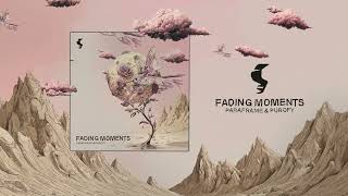 PARAFRAME & PUROFY - Fading Moments [Siona Records]