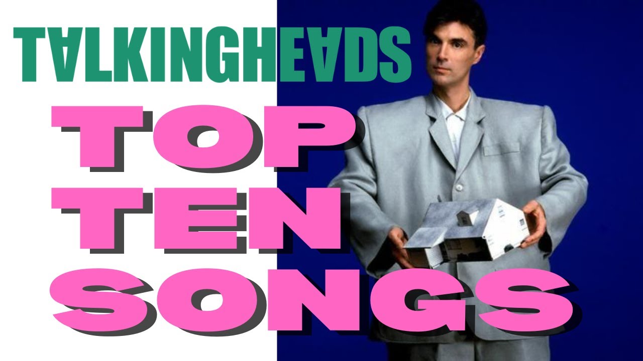 Talking Heads Top 10 Songs (x3) YouTube