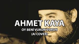 Ahmet Kaya - Oy Beni Vurun Vurun (AI Cover)