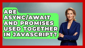 Are Async/Await and Promises Used Together in JavaScript? | JavaScript Toolkit News
