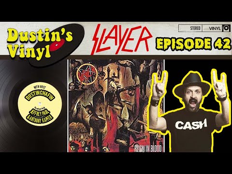 Slayer "Reign in Blood" - Dustin's Vinyl Episode 42