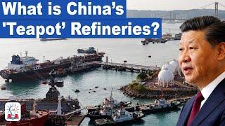 What Are ‘Teapot’ Refineries China’s Hidden Energy Strategy Explained