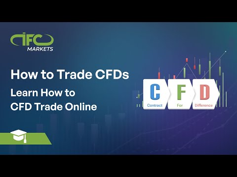 How to Trade CFDs: Learn How to CFD Trade Online - video from IFCMARKETS