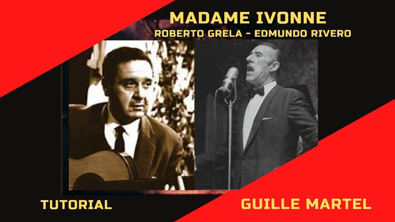 MADAMME IVONNE (Tutorial) Roberto Grela - Edmundo Rivero