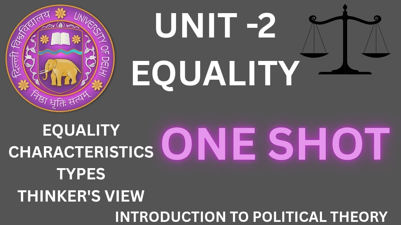 UNIT-2 | EQUALITY | INTRODUCTION TO POLITICAL THEORY | DU | BA PROG | REG,NCWEB,SOL | SEM 1 |