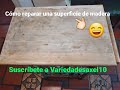 Cómo reparar una superficie de madera1